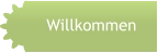 Willkommen