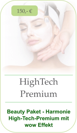 150,- € HighTech Premium  Beauty Paket - Harmonie High-Tech-Premium mit wow Effekt