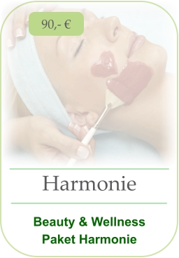 Harmonie   Beauty & Wellness  Paket Harmonie  90,- €